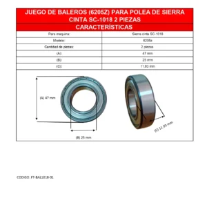 JUEGO DE BALEROS (6205Z) PARA POLEA DE SIERRA CINTA SC-1018 2 PIEZAS-FT